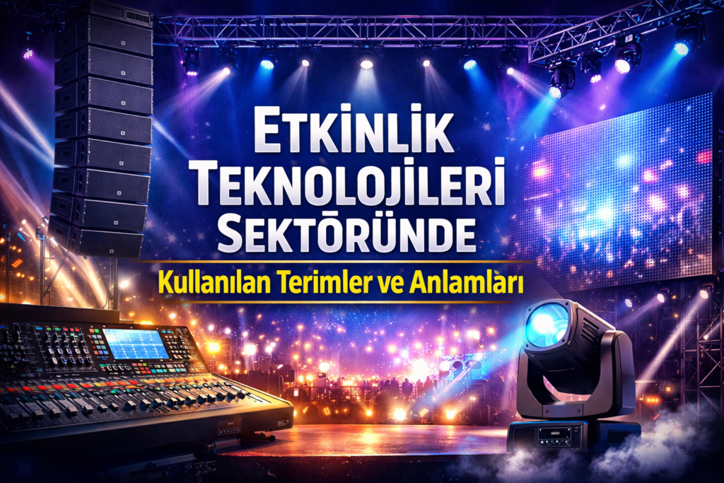 Etkinlik Teknolojileri Sektöründe Kullanılan Terimler ve Anlamları